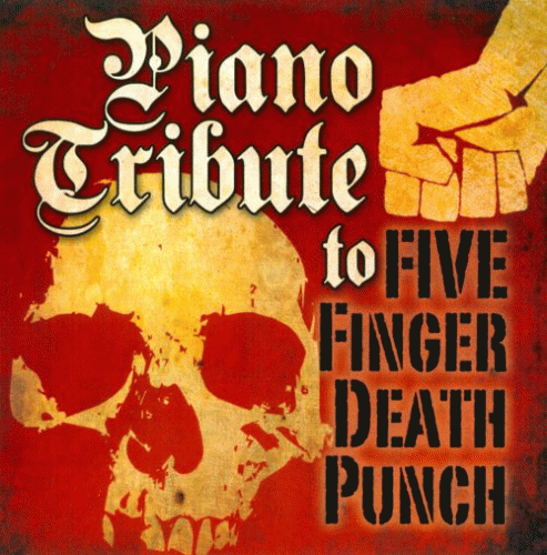 Five Finger Death Punch : Piano Tribute to Five Finger Death Punch